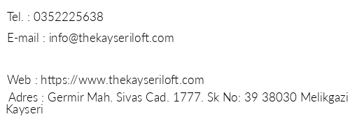 The Kayseri Loft Hotel telefon numaralar, faks, e-mail, posta adresi ve iletiim bilgileri